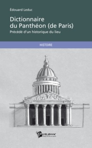 Edouard Leduc - Dictionnaire du Panthéon de Paris.