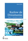 Didier Brunet - Kurlow de Dreamania Tome 5 : Kouriakow en danger.