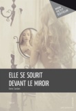 Denis Sardain - Elle se sourit devant le miroir.