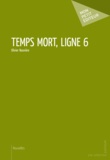 Olivier Rouvière - Temps mort, ligne 6.