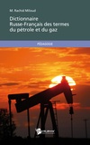 Rachid Miloud - Dictionnaire Russe-Français des termes du pétrole et du gaz.