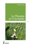 Catherine Gérard - Le phasme et l'orchidée.