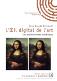 Jean-Claude Chirollet - L'oeil digital de l'art - Les anachronismes numériques.