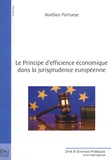 Aurélien Portuese - Le principe d'efficience économique dans la jurisprudence européenne.