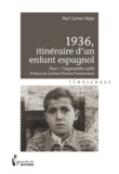 Mari-Carmen Rejas - 1936, itinéraire d'un enfant espagnol - Paco, l'impossible oubli.