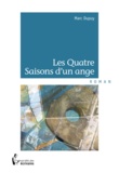 Marc Dupuy - Les quatre saisons d'un ange.
