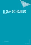 Alain Bérard - Le clan des couleurs.