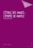 Joseph Antoine Manzanza - L'étoile des mages : l'épopée de Mayele.