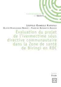 Karafuli leopold Kambale - Évaluation du projet de l'ivermectime sous directive communautaire dans la Zone de santé de Biringi en RDC.