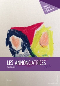 Michel Leclerc - Les annonciatrices.