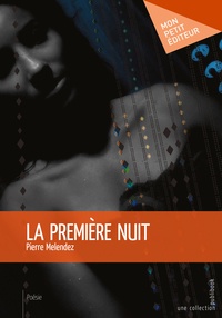 Pierre Melendez - La première nuit.