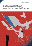 Denis Herbert - L'union patriotique : une force pour la France.