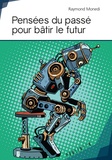 Raymond Monedi - Pensées du passé pour bâtir le futur.