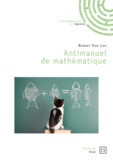Robert Van Loo - Antimanuel de mathématique.
