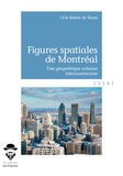 Licia Soares de Souza - Figures spatiales de Montréal - Une géopoétique urbaine interaméricaine.