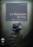 Manon Orlhac - Le Royaume de Pan Tome 1 : La marque de Pan.