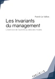 Franck Le Vallois - Les invariants du management - L'exercice de l'autorité au-delà des modes.
