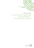 Lynda Sales Caires - La contention physique en psychiatrie : un dissensus profond.