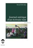 Edouard-Emile Alyac - Journal onirique d'un écrivain vain.