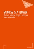 Jehanne de Champvallon - Sadness is a flower.