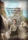 Dominique Sedrati - L'enfant terrible des montagnes du Vercors Tome 1 : .