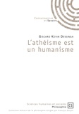 Giscard Kevin Dessinga - L'athéisme est un humanisme - Les raisons de l'option préférentielle pour l'homme.