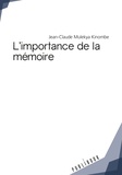Jean-Claude Mulekya Kinombe - L'importance de la mémoire.