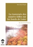 René Gérard Poupin - La traversée des années folles sur les bords de Loire.