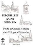 Alain Roué - Lesquielles-Saint-Germain - Petite et grande histoire d'un village de Thiérache.