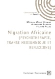 Méfieuh Meido Hermine et Alexandre Almeida - Migration africaine (psychothérapie, transe médiumnique et réflexions).