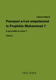 Lahssen Abbassi - Pourquoi a-t-on empoisonné le prophète Muhammad ? - Tome II, A qui profite le crime ?.