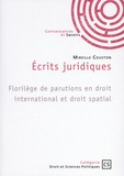 Couston Mireille - Ecrits juridiques - Florilège de parutions en droit internation et droit spatial.