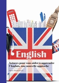 Hans Verasdonck - Astuces pour vous aider à apprendre l'Anglais, une nouvelle approche.