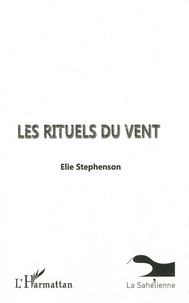 Elie Stephenson - Les rituels du vent.