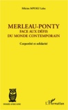 Félicien Laku Mpuku - Merleau-Ponty - Face aux défis du monde contemporain-Corporéité et solidarité.
