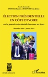 Toto Jérôme Balou Bi et Séri Faustin Dédy - Election présidentielle en côte d'ivoire - Ou le pouvoir néocolonial dans tous ses états - Novembre 2010 - Janvier 2012.