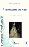 Marie Yvonne Curtis - A la rencontre des Nalu - Arts de la côte de Guinée.