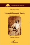 Jean-Pierre Duhard - Le spahi Fernand Ravin - Une vocation saharienne.