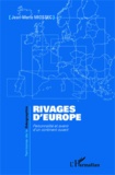Jean-Marie Miossec - Rivages d'Europe - Personnalité et avenir d'un continent ouvert.