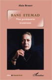 Alain Brunet - Bani Etemad - Une pasionaria iranienne.