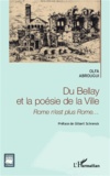 Olfa Abrougui - Du Bellay et la poésie de la ville - Rome n'est plus Rome....