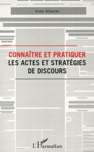 Victor Allouche - Connaître et pratiquer les actes et stratégies de discours.