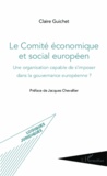 Claire Guichet - Le Comité économique et social européen - Une organisation capable de s'imposer dans la gouvernance européenne ?.