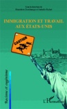 Bénédicte Deschamps et Isabelle Richet - Immigration et travail aux Etats-Unis.