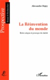 Alexandre Rojey - La réinvention du monde - Entre utopie et principe de réalité.