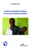 Koffi Martin Yao - Famille et parentalité en Afrique à l'heure des mutations sociétales.