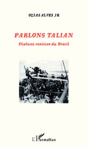 Ozias Alves - Parlons talian - Dialecte vénitien du Brésil.