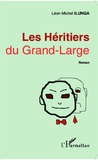 Léon-Michel Ilunga - Les Héritiers du Grand-Large.