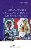 Louise Fines - Négociations et crimes en col blanc - Immunités réciproques.