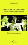 Philippe Ibars - Apprendre en apprenant ou les aigles de Bonaparte - Récits d'un enseignant.